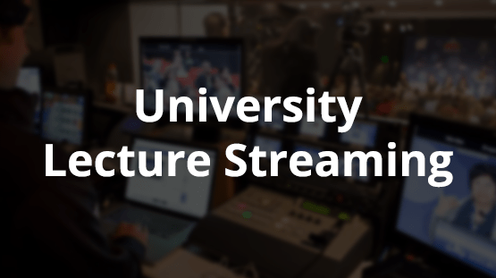 University Lecture Streaming